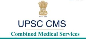 UPSC CMS 2024 Application Form, Exam Dates, Eligibility, Pattern