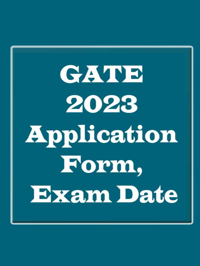 gate-2023-application-form-exam-date-counselling-eligibility-exams88