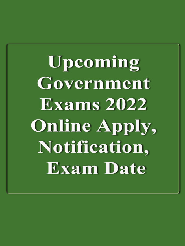 Upcoming Government Exams 2022 - Exams88